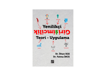 Yenilikçi Girişimcilik Teori ve Uygulama