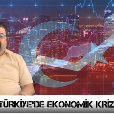 Türkiye’de Ekonomik Kriz Mi Var ? Prof. Dr. İlhan EGE’nin yorumlarıyla