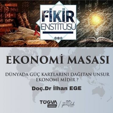TÜGVA Fikir Atölyesi’nin Konuğu Doç. Dr. İlhan EGE